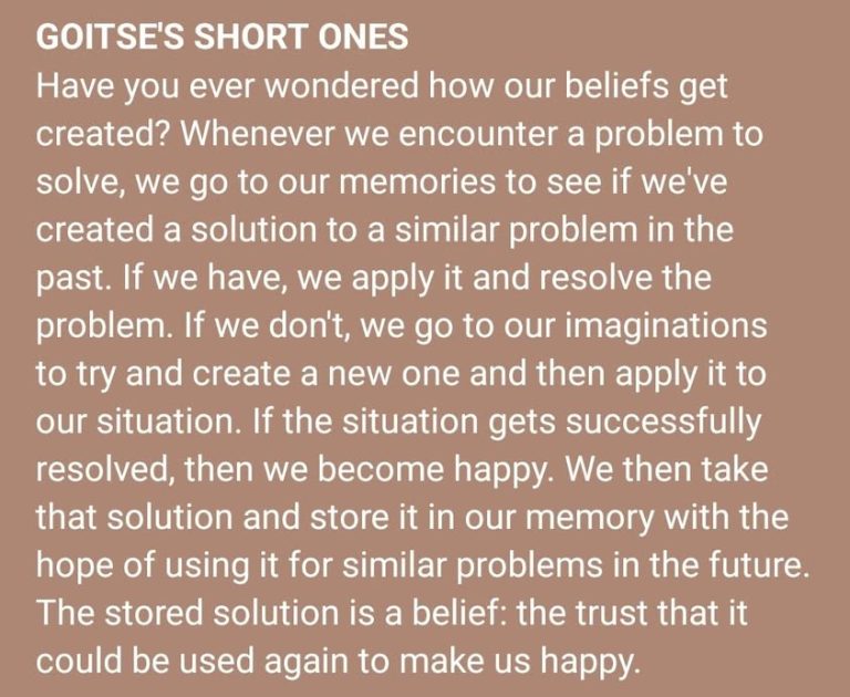 A belief remains a belief only until it fails to be a solution, and then it becomes an unlikely option for our happiness